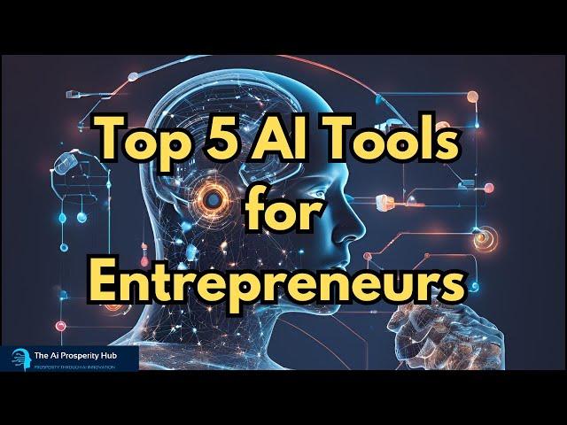 Top 5 AI Tools for Entrepreneurs