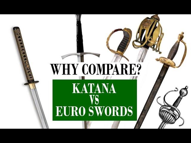 Why compare European swords to the Katana?