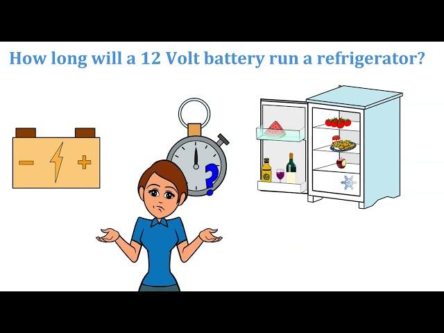 How long will a 12 Volt battery run a refrigerator?