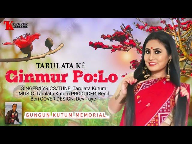 GINMUR PO:LO || Tarulata Kutum || New Mising Song 2020