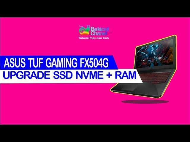 ASUS TUF GAMING FX504G, DISASSEMBLY, UPGRADE SSD M.2 NVME AND RAM DDR4 #ASUSTUF #FX504G #FX505 #ASUS