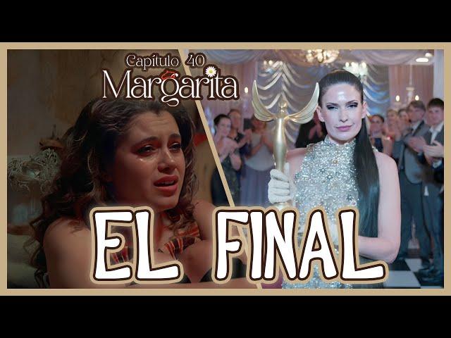 Margarita (2024) - Capítulo 40 FINAL | RESUMEN