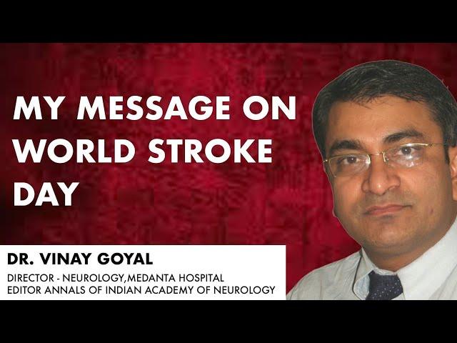 Dr. Vinay Goyal on World Stroke Day:  No time lost No disability