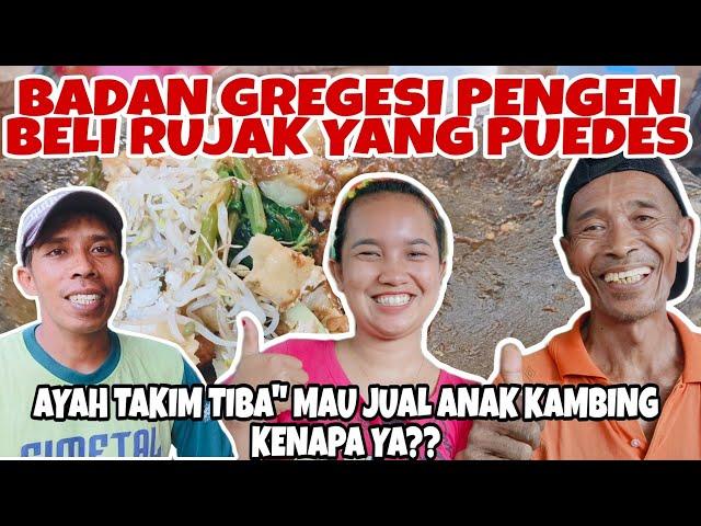 BADAN GREGESI PENGEN BELI RUJAK PEDAS‼️AYAH TAKIM TIBA" MAU JUAL ANAK KAMBING⁉️KENAPA YA⁉️