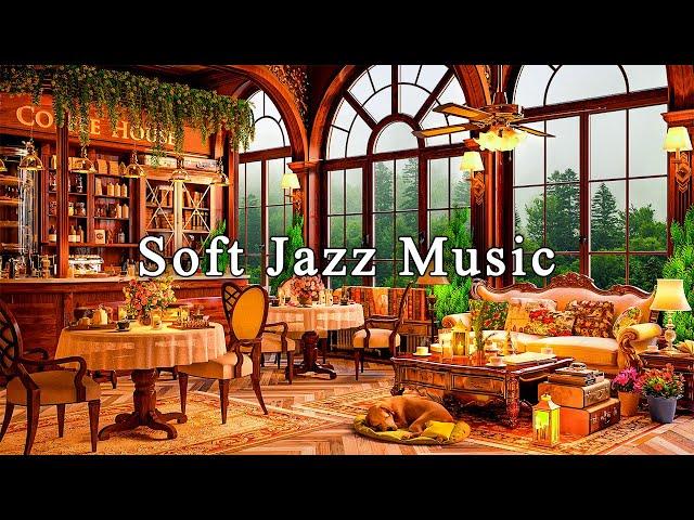 Relaxing Jazz Instrumental MusicSoft Jazz Music for Work, Study, Unwind ~ Cozy Coffee Shop Ambience