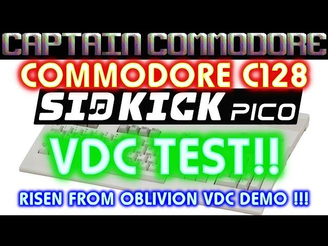 SIDKICK PICO VDC C128 - small update video showing the risen from oblivion demo with the SK PICO