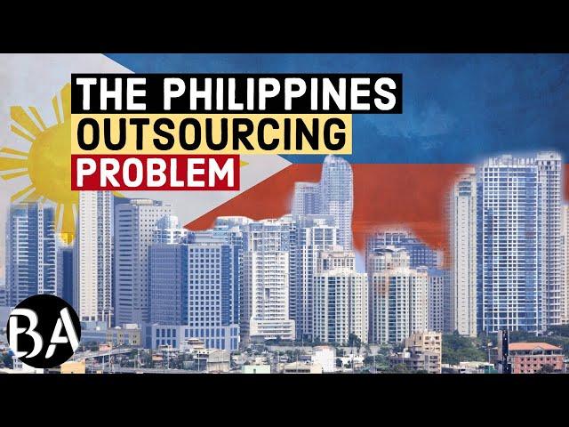 The Philippines Business Outsourcing Problem, Explained