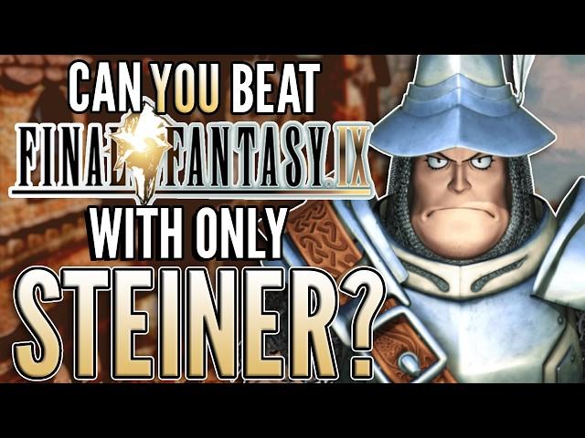 Can you beat Final Fantasy IX with only Steiner?