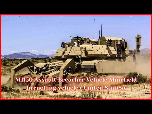 M1150 Assault Breacher Vehicle Minefield breaching vehicle ( United States)