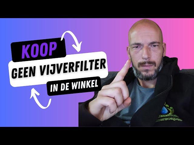 Waarom moet jij GEEN vijverfilter in de winkel kopen!!