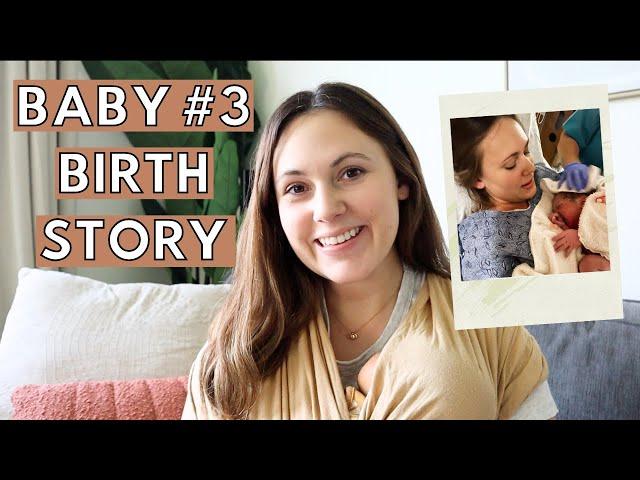 Positive Birth Story For Baby #3 - my first normal birth!