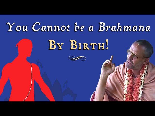 You Cannot be a Brahmana by Birth! – Swami B.G. Narasingha Maharaja