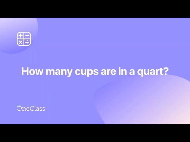 How many cups are there in a quart?