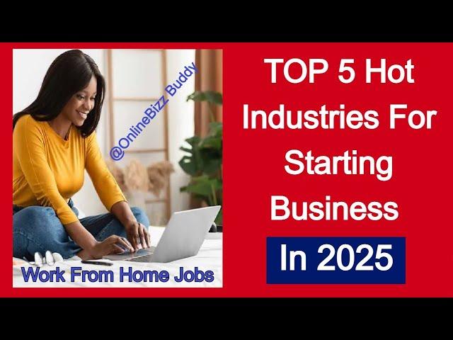 HOT Industries To Start Profitable Business In 2025