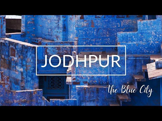 Best Things to Do in Jodhpur, India  (The Blue City)