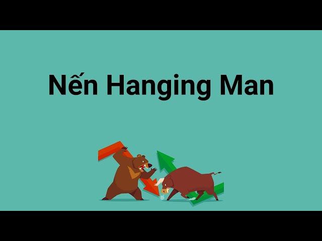 Nến Hanging Man là gì - Cách giao dịch với mô hình nến Hanging Man