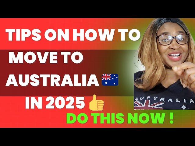 How to Move to Australia in 2025 : Tips that will give you Visa