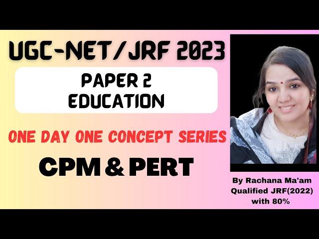 UGC NET 2023| CPM & PERT | EDUCATION | Rachana mam | REDISCOVER EDUCATION #ugcnet #jrf2023