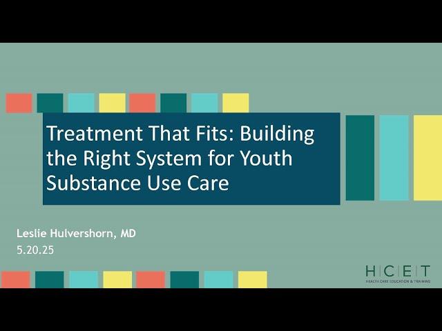 Treatment That Fits: Building the Right System for Youth Substance Use Care