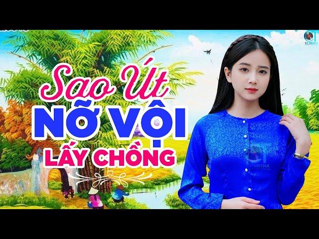 Sao Út Nỡ Vội Lấy Chồng - LK Nhạc Dân Ca Miền Tây, Nhạc Trữ Tình Quê Hương Miền Tây, Dân Ca Chọn Lọc