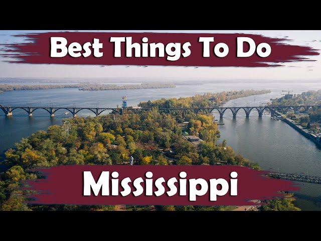 Top 10 Best Fun Things To Do In Mississippi