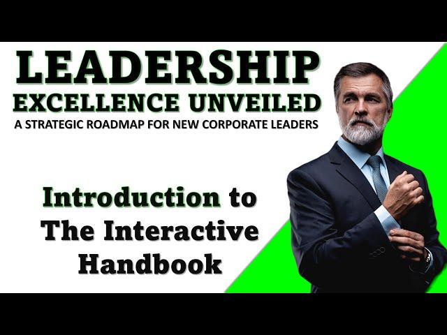 Introduction to the Interactive Handbook | Leadership Excellence Unveiled