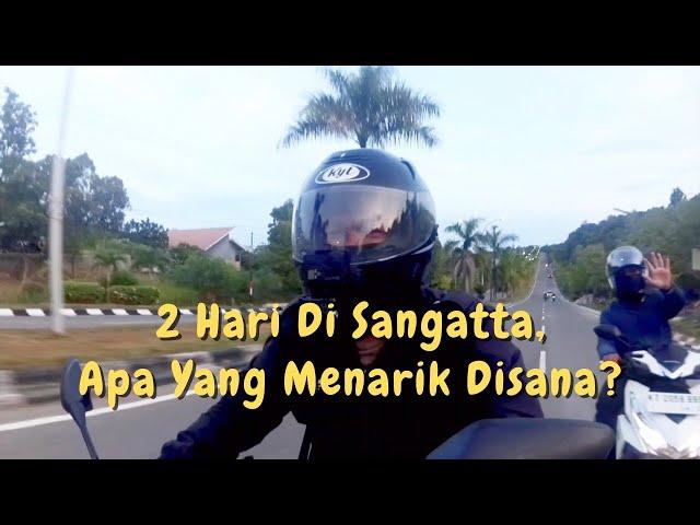 Riding Ke Sangatta | Apa Yang Menarik Disana?