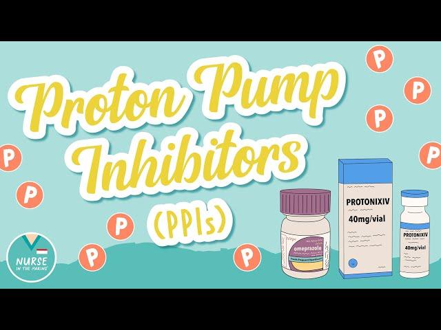 The P's of Proton Pump Inhibitors | Pharmacology Help for Nursing Students