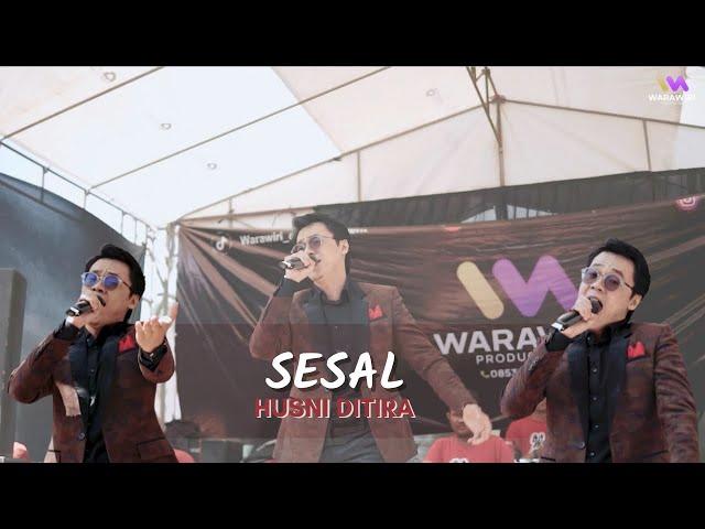 HUSNI DITIRA - SESAL ( ELVY SUKAESIH) || WARAWIRI ENTERTAINMENT