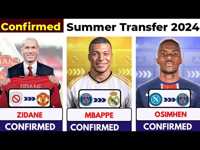  ALL CONFIRMED TRANSFER SUMMER 2024, ⏳️ Mbappe to Madrid , Zidane to United , Osimhen to Psg 