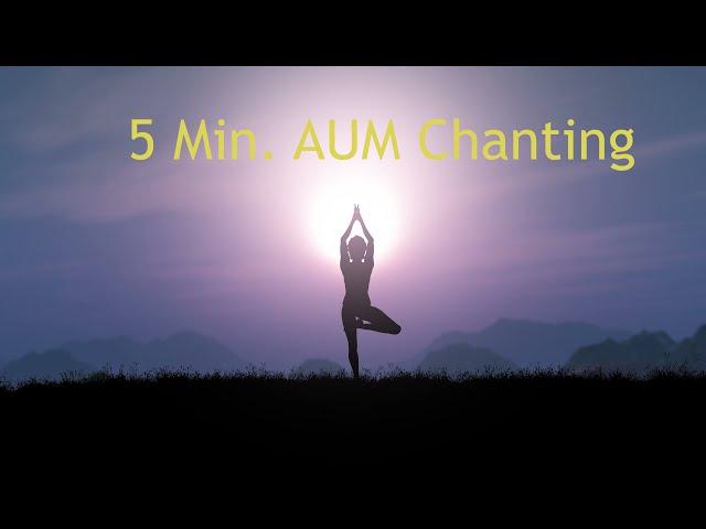 5 Min. Om (AUM) Chanting