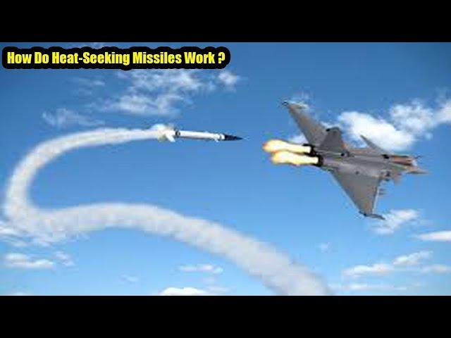 How Do Heat Seeking Missiles Work ?