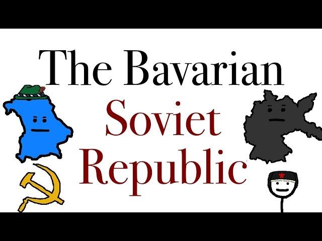 The (Briefly) Communist German State, The Bavarian Soviet Republic.