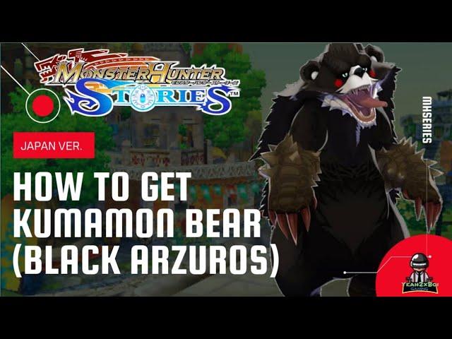 HOW TO GET BLACK ARZUROS (KUMAMON) MONSTER HUNTER STORIES