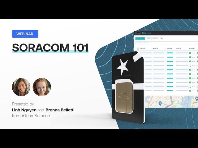 Soracom 101 – Why 15,000+ Businesses Are Connecting Their Devices to the Cloud with Soracom