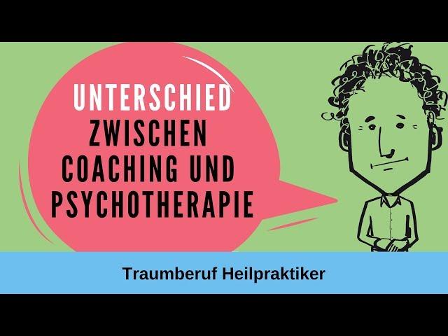 Traumberuf Heilpraktiker Psychotherapie: Unterschied zwischen Coaching und Psychotherapie