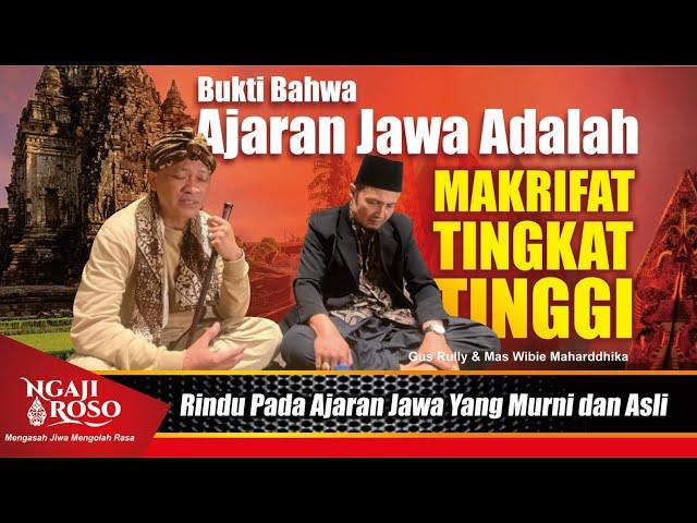 KEJAWEN ITU MAKRIFAT & PUNCAK DARI AJARAN AGAMA - PART 1 GUS RULLY