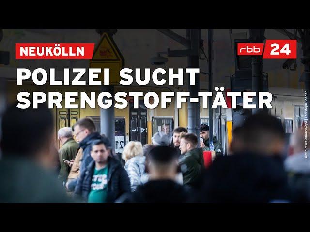 Sprengstoff-Fund in Neukölln: Polizei fahndet nach zwei Männern