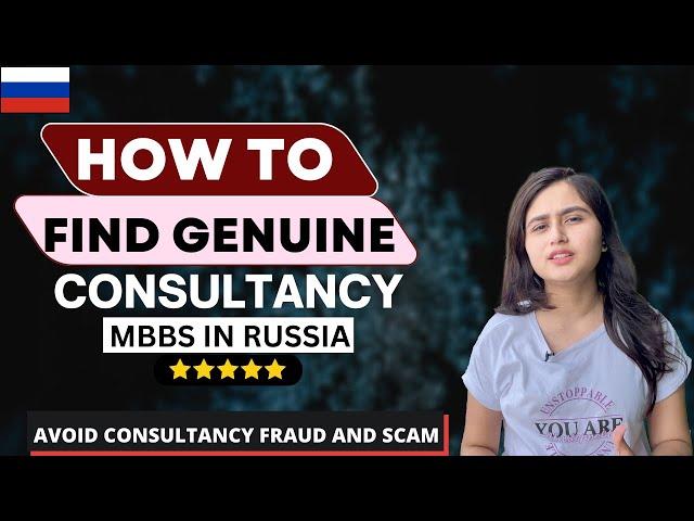 MBBS IN RUSSIA | HOW TO FIND GENUINE AND TRUSTED CONSULTANCY