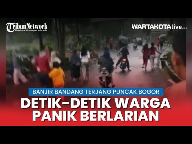 Detik-Detik Warga Panik Berlarian Saat Banjir Bandang Terjang Kawasan Puncak Bogor