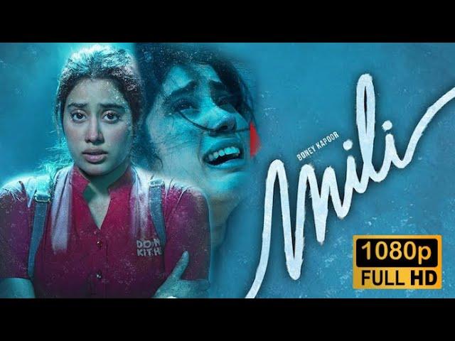 Mili (2022) Hindi Full Movie In 4K UHD | Janhvi Kapoor, Sunny Kaushal, Manoj Pahwa