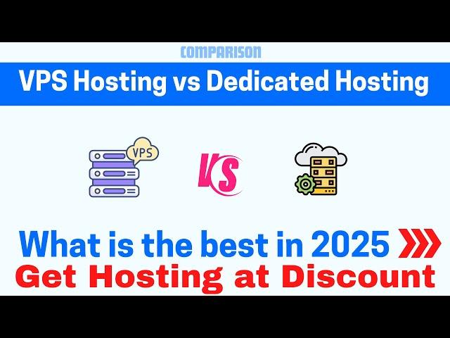 VPS Hosting vs Dedicated Hosting - Which is the best for 2025?