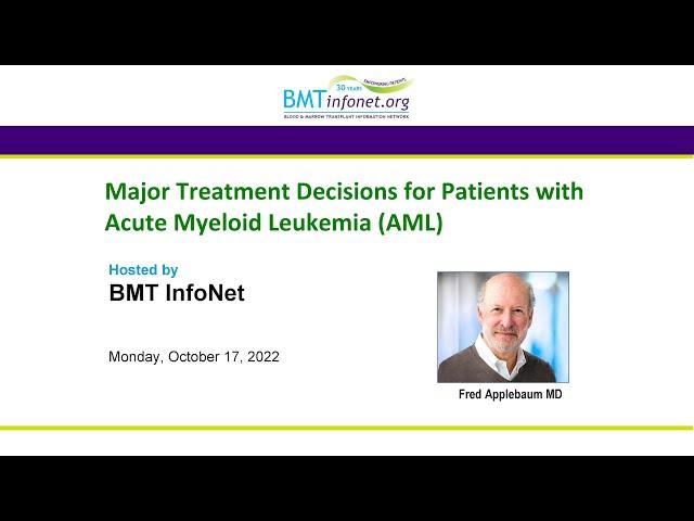 Major Treatment Decisions for Patients with Acute Myeloid Leukemia (AML)