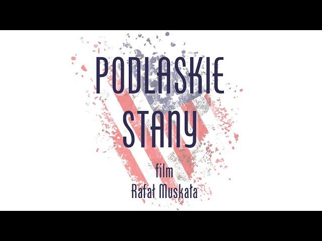 Podlaskie Stany  - film o Polakach mieszkających w USA