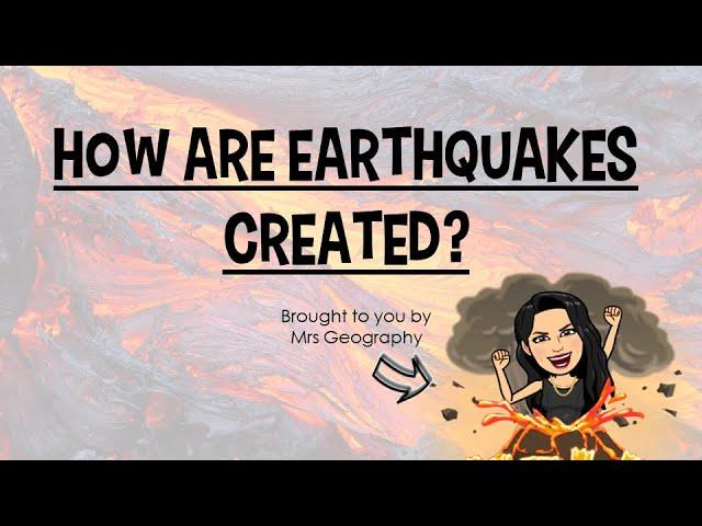 How are earthquakes created?