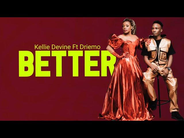 Kellie Devine Njuchi Ft Driemo - Better (Lyric Video Created By BlessedCreative Design+265996687622)