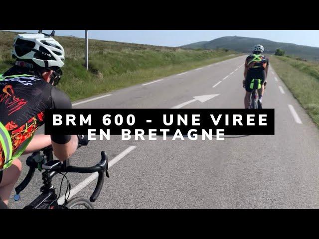 BRM 600 - Une Virée en Bretagne, on en prend plein la vue (et les guiboles !)