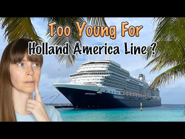 First Time on Holland America Line: Pros, Cons & Advice from a Millennial Aged Cruiser