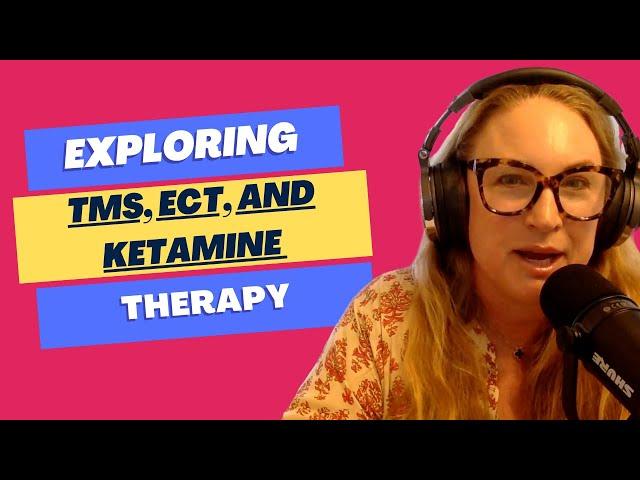 Exploring TMS, ECT, and Ketamine Therapy with Dr. Lauren Marasa, Double-Certified Psychiatrist