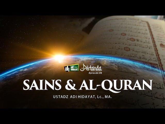 Pertanda Eps#6 - SAINS & AL QURAN - Ustadz Adi hidayat